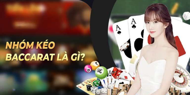 Nhóm Kéo Baccarat Có Uy Tín Không? Làm Sao Để Tránh Bị Lừa?